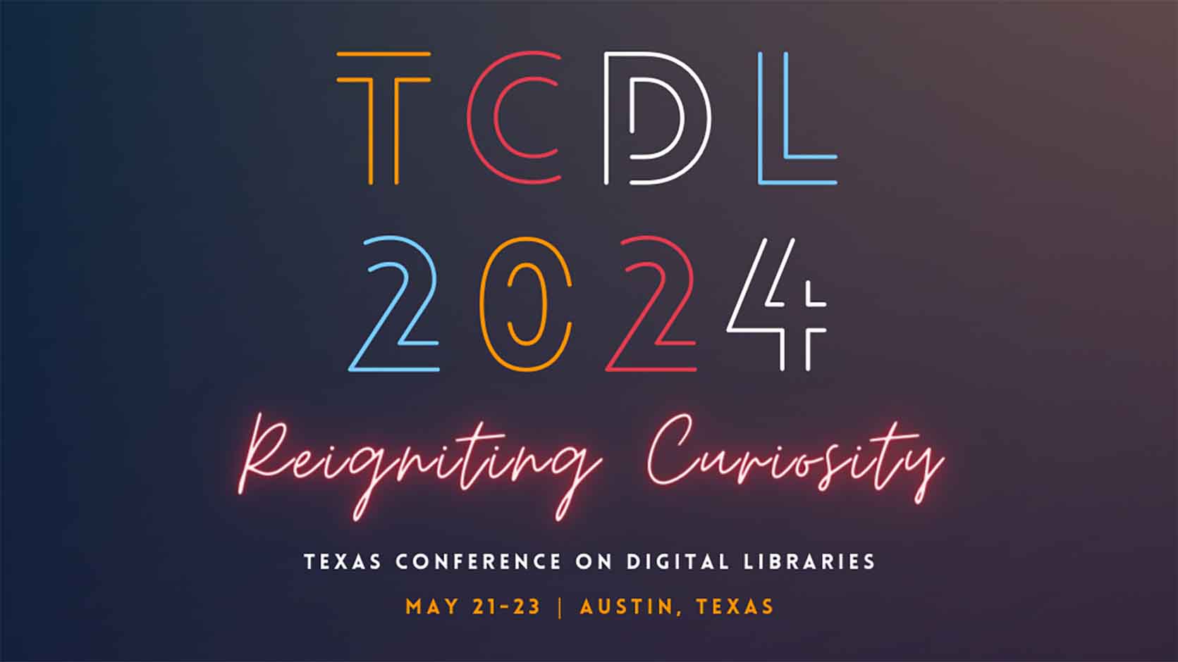 2024 Texas Conference On Digital Libraries Announced University Of   Tcdl 24 Hero Copy 