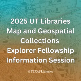 2025 Map and Geospatial Collections Explorer Fellowship Information Session