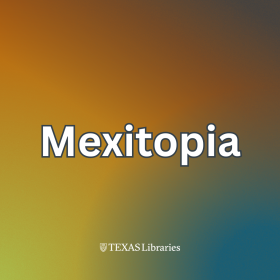 UT Libraries Mexitopia talk at Benson Latin American Collection