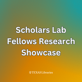 Title slide reading ‘Scholars Lab Fellows Research Showcase’ on a green-to-gold gradient background with the Texas Libraries logo at the bottom.