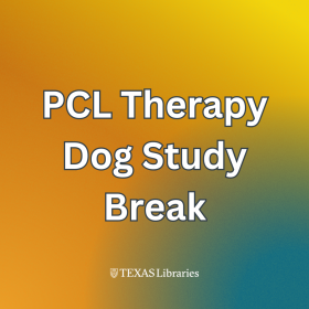 Square graphic with a yellow-to-blue gradient background and large white text reading “PCL Therapy Dog Study Break,” with the Texas Libraries logo at the bottom.